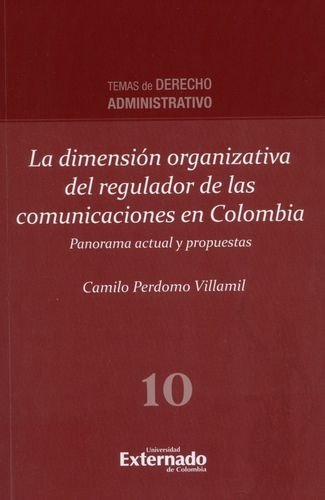 Dimension Organizativa Del Regulador De Las Comunicaciones En Colombia, La