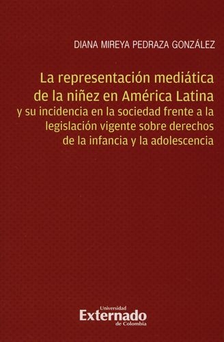 Representacion Mediatica De La Niñez En America Latina Y Su Incidencia En La Sociedad Frente A La Legislacion