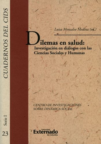 Dilemas En Salud: Investigacion En Dialogos Con Las Ciencias Sociales Y Humanas