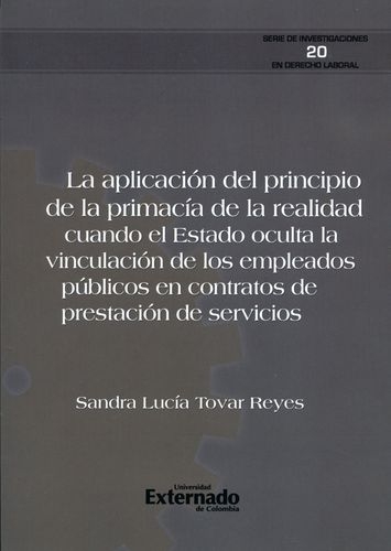 Aplicacion Del Principio De La Primacia De La Realidad Cuando El Estado Oculta La Vinculacion De Los Empleados