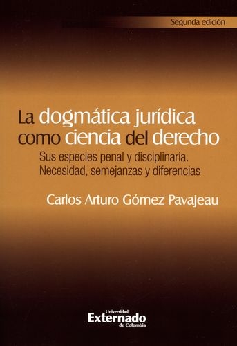 Dogmatica Juridica Como Ciencia (2ª Ed) Del Derecho Sus Especies Penal Y Disciplinaria Necesidad Semejanzas Y