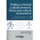 Politica Criminal Y Abolicionismo, Hacia Una Cultura Restaurativa