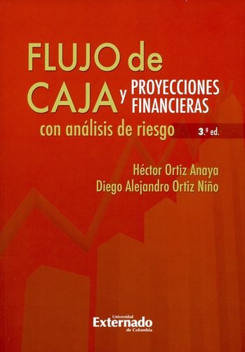Flujo De Caja (3ª Ed) Y Proyecciones Financieras Con Analisis De Riesgo