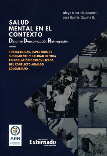 Salud Mental En El Contexto Desarme Desmovilizacion Reintegracion Trayectorias Espectros De Sufrimiento Y Cali