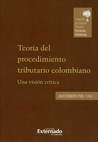 Teoria Del Procedimiento Tributario Colombiano. Una Vision Critica