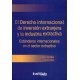 Derecho Internacional De La Inversion Extranjera Y La Industria Extractiva Estandares Internacionales En El Se