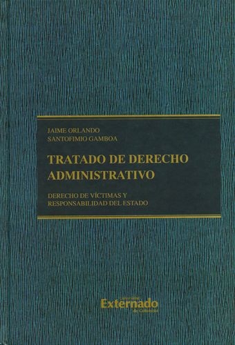 Tratado De Derecho Administrativo V. Derecho De Victimas Y Responsabilidad Del Estado