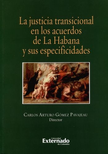 Justicia Transicional En Los Acuerdos De La Habana Y Sus Especificidades, La