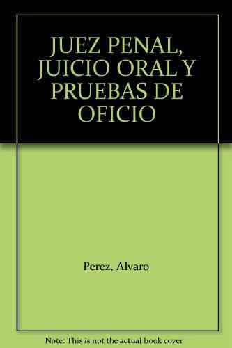 Juez Penal, Juicio Oral Y Pruebas De Oficio, El
