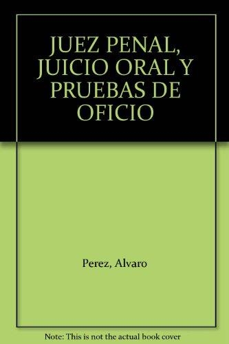 Juez Penal, Juicio Oral Y Pruebas De Oficio, El