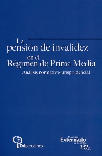 Pension De Invalidez En El Regimen De Prima Media Analisis Normativo Jurisprudencial, La