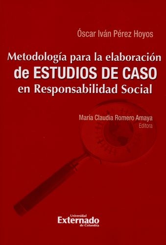 Metodologia Para La Elaboracion De Estudios De Caso En Responsabilidad Social