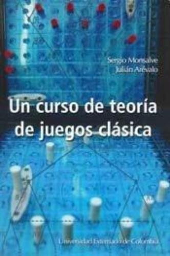 Un Curso De Teoria De Juegos Clasica