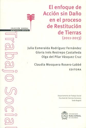 Enfoque De Accion Sin Daño En El Proceso De Restitucion De Tierras 2011-2013, El