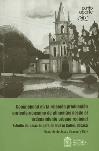 Complejidad En La Relacion Produccion Agricola Consumo De Alimentos Desde El Ordenamiento Urbano Regional Estu