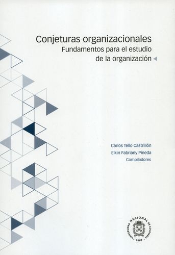 Conjeturas Organizacionales Fundamentos Para El Estudio De La Organizacion