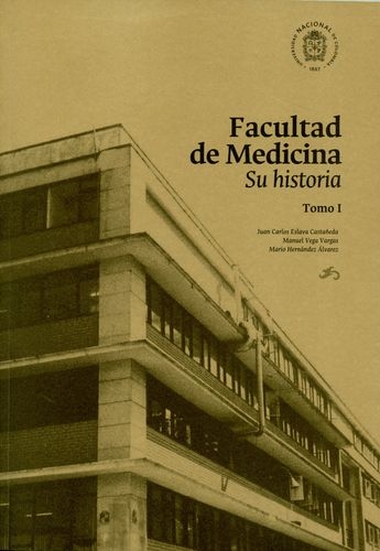 Facultad De Medicina Su Historia Tomo I