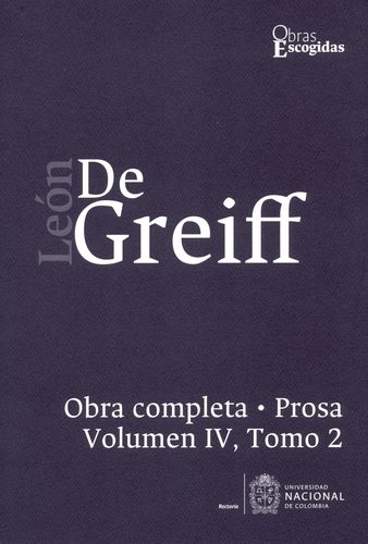 Obra Completa Prosa Vol.Iv Tomo 2 Leon De Greiff