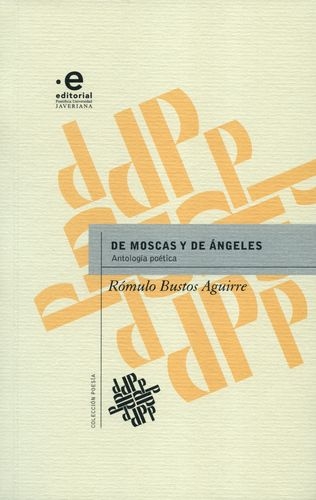 De Moscas Y De Angeles. Antologia Poetica