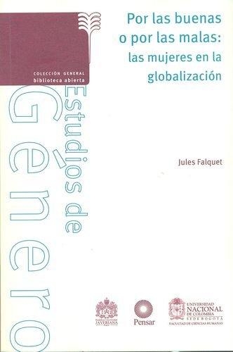 Por Las Buenas O Por Las Malas: Las Mujeres En La Globalizacion