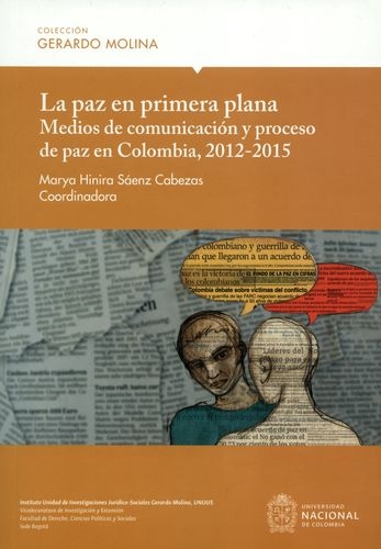 Paz En Primera Plana Medios De Comunicacion Y Proceso De Paz En Colombia 2012-2015, La