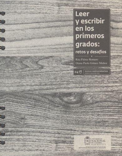 Leer Y Escribir En Los Primeros Grados: Retos Y Desafios