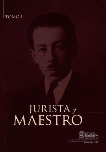 Jurista Y Maestro Tomo I Homenaje A Arturo Valencia Zea