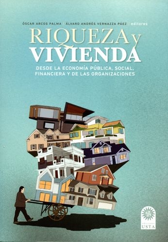 Riqueza Y Vivienda Desde La Economia Publica Social Financiera Y De Las Organizaciones