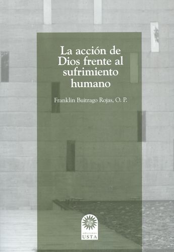 Accion De Dios Frente Al Sufrimiento Humano, La