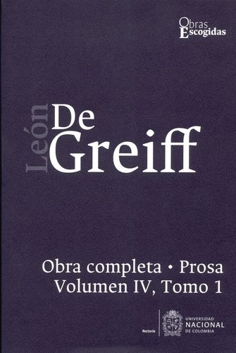 Obra Completa Prosa Vol.Iv Tomo 1 Leon De Greiff
