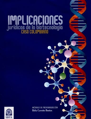 Implicaciones Juridicas De La Biotecnologia Caso Colombiano