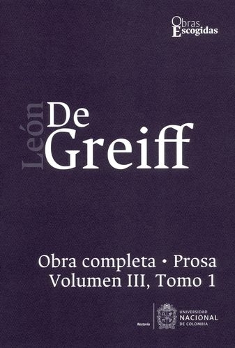 Obra Completa Prosa Vol.Iii Tomo 1 Leon De Greiff