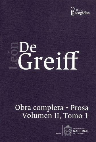 Obra Completa Prosa Vol.Ii Tomo 1 Leon De Greiff