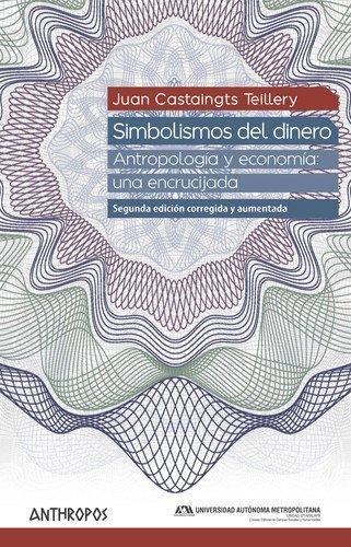 Simbolismos Del Dinero Antropologia Y Economia: Una Encrucijada