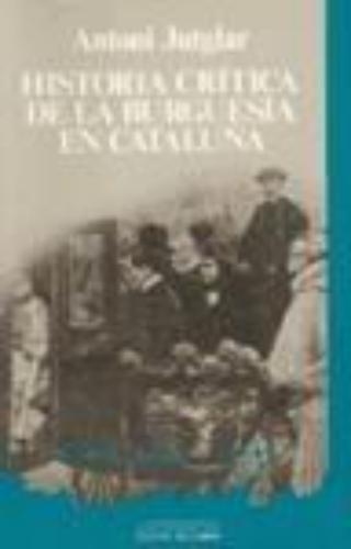 Historia Critica De La Burguesia En Cataluña