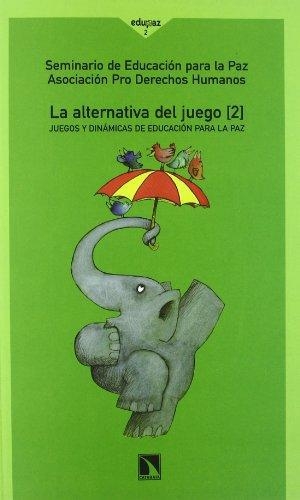 Alternativa Del Juego (2) Juegos Y Dinamicas De Educacion Para La Paz, La