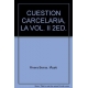 Cuestion Carcelaria Vol.Ii. Historia, Epistemologia, Derecho Y Politica Penitenciaria