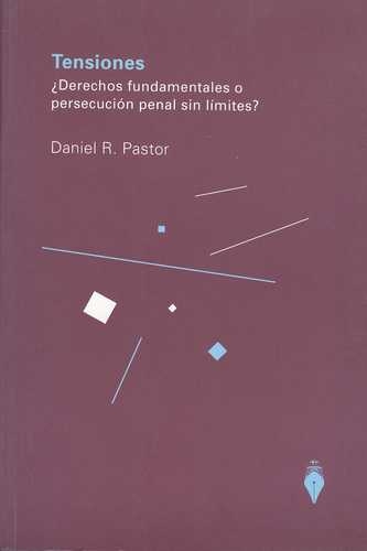 Tensiones ¿Derechos Fundamentales O Persecucion Penal Sin Limites?