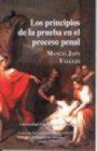Principios De La Prueba En El Proceso Penal. Estudios No. 18, Los