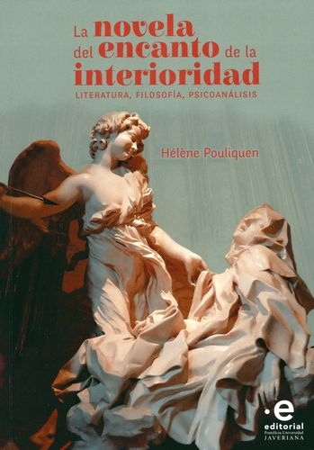 Novela Del Encanto De La Interioridad Literatura Filosofia Psicoanalisis, La