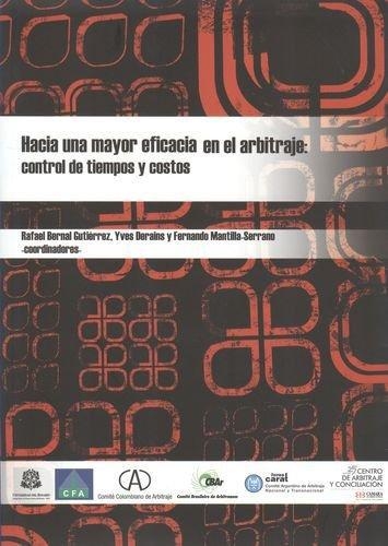 Hacia Una Mayor Eficacia En El Arbitraje Control De Tiempos Y Costos