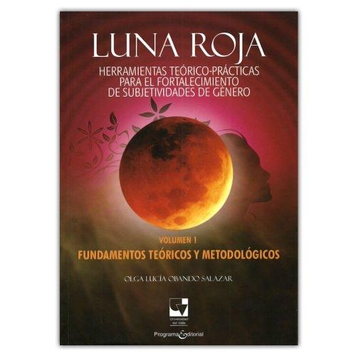 Luna Roja Volumen I Fundamentos Teoricos Y Metodologicos