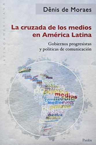 La Cruzada De Los Medios En America Latina
