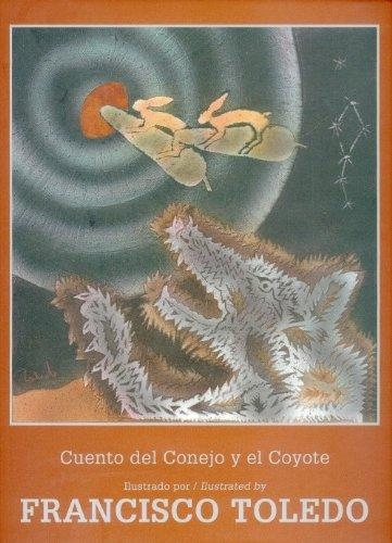 Cuento del conejo y el coyote: Didxaguca' Sti' Lexu ne Gueu' : Tale of the Rabbit and the Coyo
