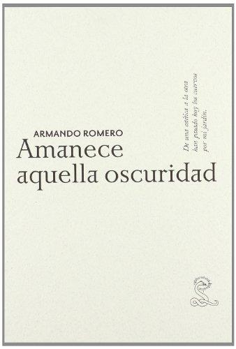 Armando Romero. Amanece Aquella Oscuridad