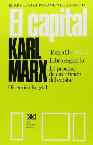 Capital Tomo Ii - Vol.5 Libro Segundo El Proceso De Circulacion Del Capital, El