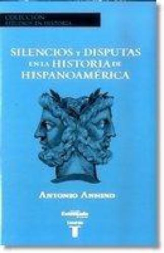 Silencios Y Disputas En La Historia De Hispanoamerica