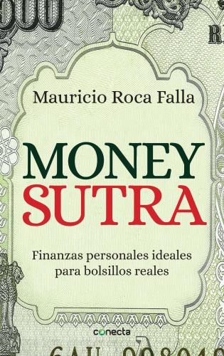 Money Sutra. Finanzas Personales Ideales