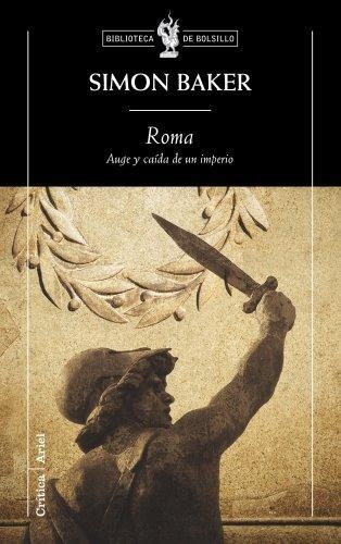 Roma - Auge Y Caida De Un Imperio