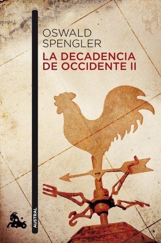 La Decadencia De Occidente Ii